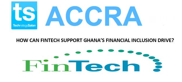 RSVP NOW: February Tech Salon on “How can Fintech support Ghana’s financial inclusion drive?”
